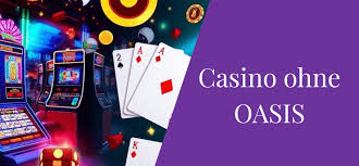 Casino Online ohne Oasis - Ihr Leitfaden für sicheres Spiel