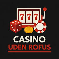 Casino Uden ROFUS En Guide til Spiloplevelsen Uden Begrænsninger Casino Uden ROFUS En Guide til Spiloplevelsen Uden Begrænsninger