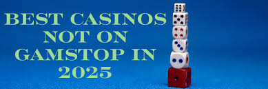 Best Casinos Not on GamStop Discover Your Options