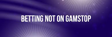 Exploring Non GamStop Bookmakers Alternatives for Punters